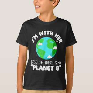 Im With Her Retro Because There Is No Planet B Ear T-Shirt