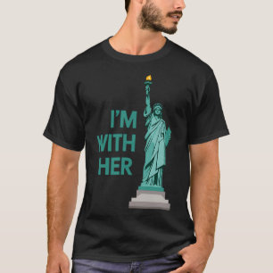 I'm with her Statue of Liberty T-Shirt