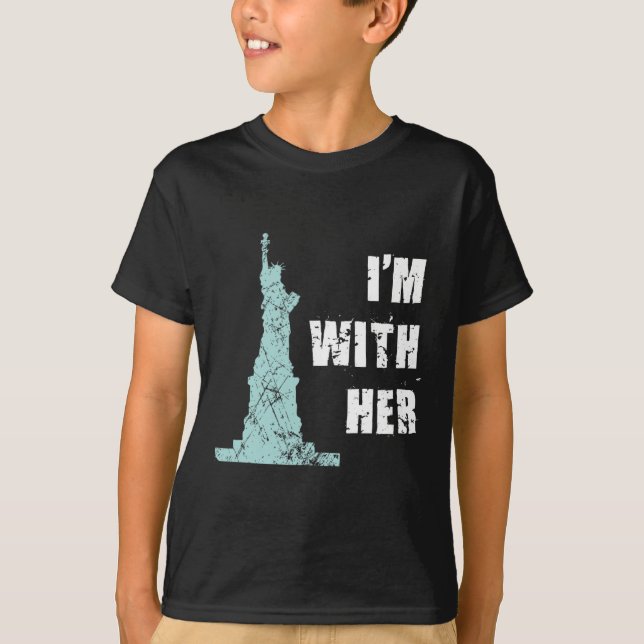 I'm With Her Statue Of Liberty  T-Shirt (Front)