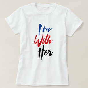 I'm With Her T-Shirt
