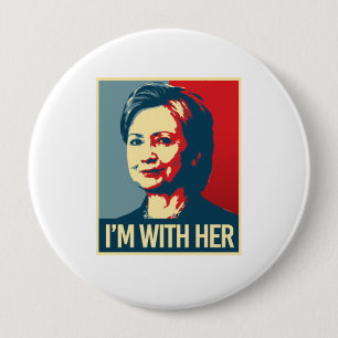 i'm with hillary poster - - 10 cm round badge