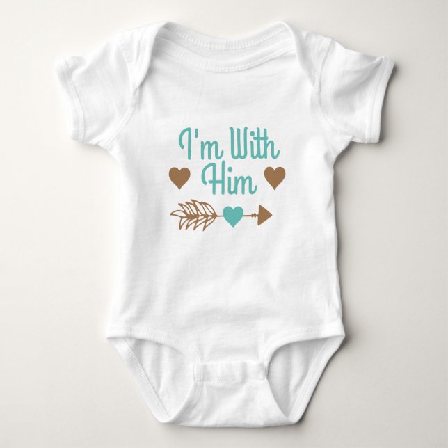 I'm With Him One-piece Baby Bodysuit (Front)
