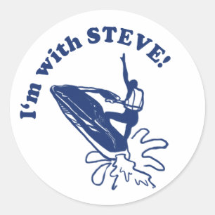 I'm with JET BIKE STEVE! Classic Round Sticker