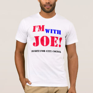I'm with Joe T-Shirt