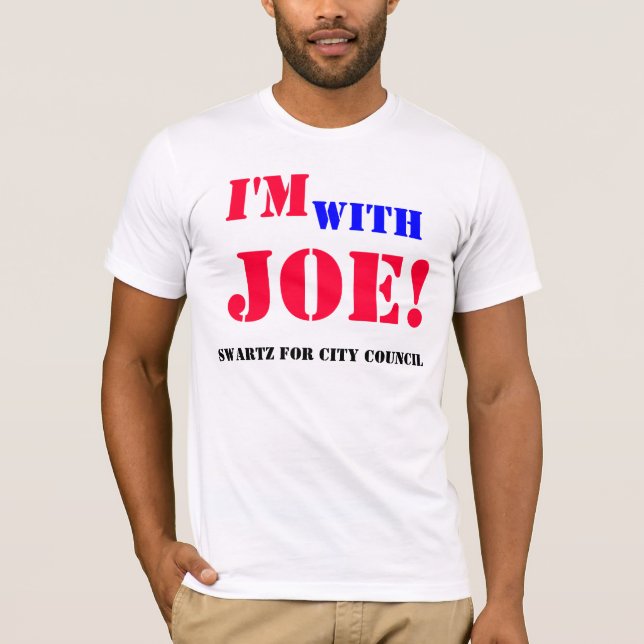 I'm with Joe T-Shirt (Front)