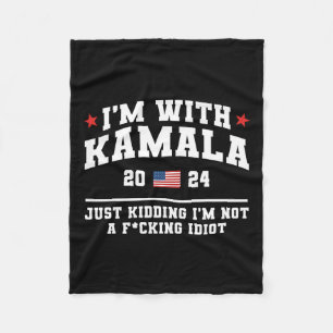 I'm With Kamala Just Kidding Funny Vote Donald Tru Fleece Blanket