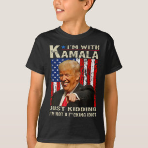 I'm With Kamala Just Kidding Im Not A Ing Idiot 4 T-Shirt