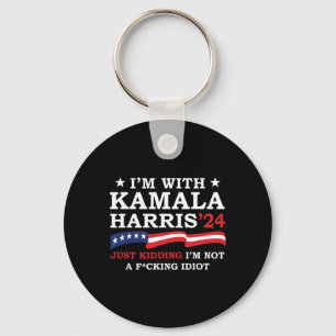 I'm With Kamala Just Kidding Im Not Idiot Funny Vo Key Ring