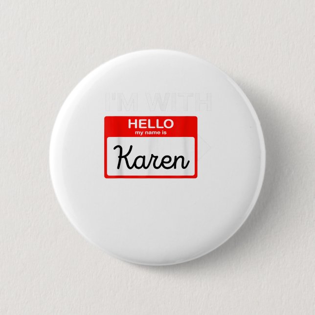 I'm With Karen Halloween 2020 Costume F 6 Cm Round Badge (Front)