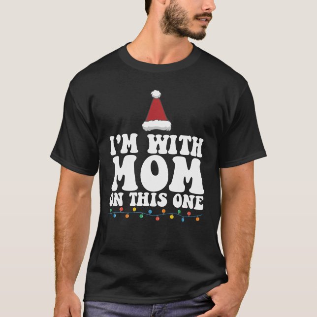 I'm With Mum On This One Christmas Family Matching T-Shirt (Front)
