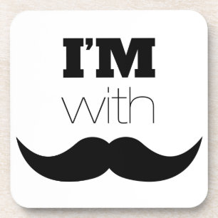 I'm With Mustache Coaster