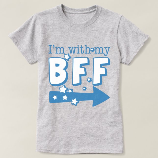 I'm With My BFF (right) T-Shirt (Design Front)