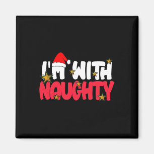 I'm With Naughty Funny Matching Christmas Family X Magnet