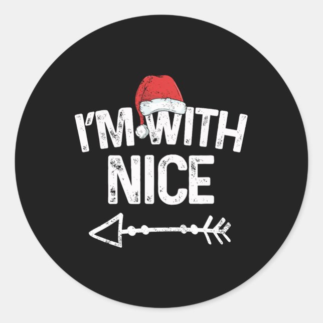 I'm With Nice Matching Christmas Couples Costume  Classic Round Sticker (Front)