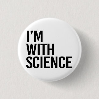 I'm with Science 3 Cm Round Badge