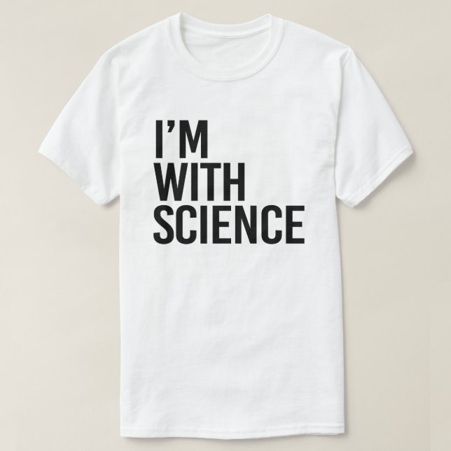 I'm with Science T-Shirt (Design Front)