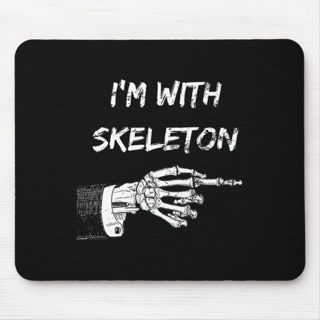 I'm With Skeleton Halloween Matching Costume Skele Mouse Pad (Front)
