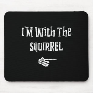 I'm With Squirrel Halloween Costume Funny Couples  Mouse Pad