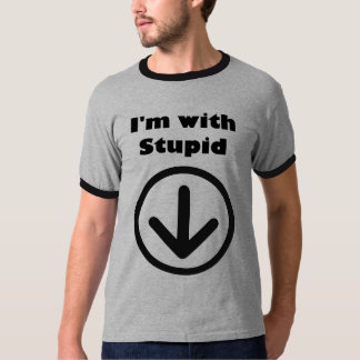 I'm with Stupid (Arrow pointing down) T-Shirt