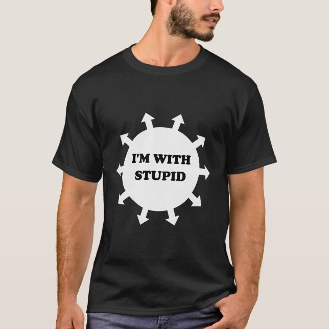 I'M With Stupid Arrow Pointing T-Shirt (Front)