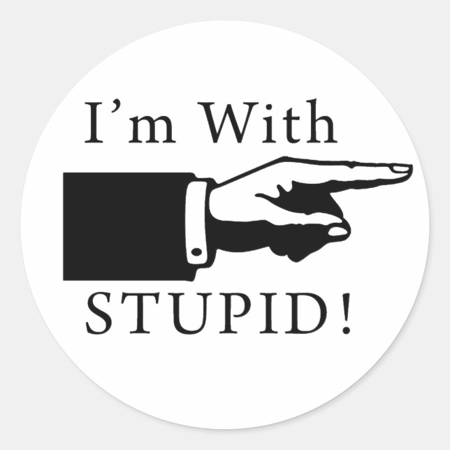 I'm With Stupid Classic Round Sticker (Front)