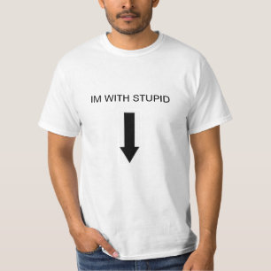 IM WITH STUPID (Down) T-Shirt