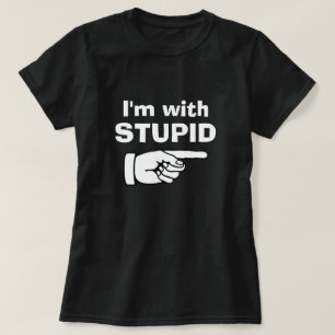 I'm with Stupid - Funny quote t shirts for couples