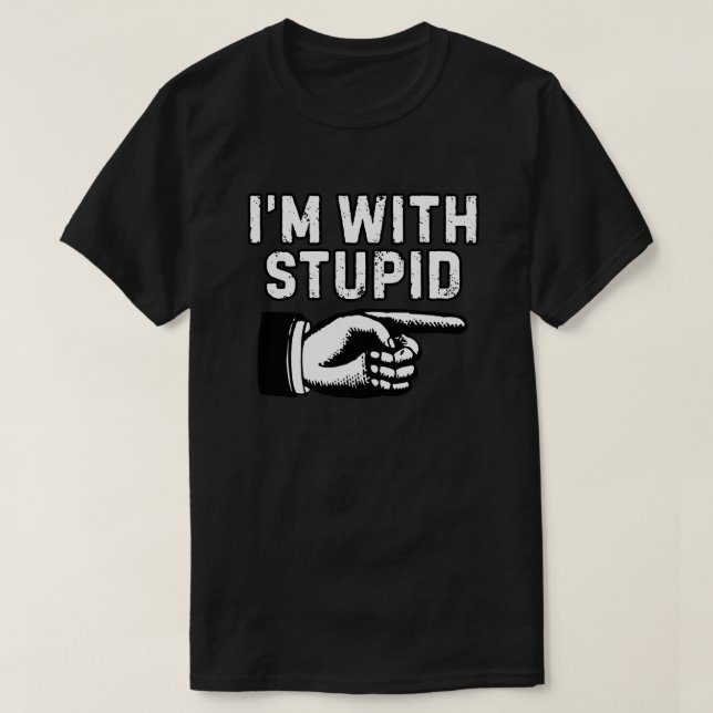 I'm with stupid index finger T-Shirt (Design Front)