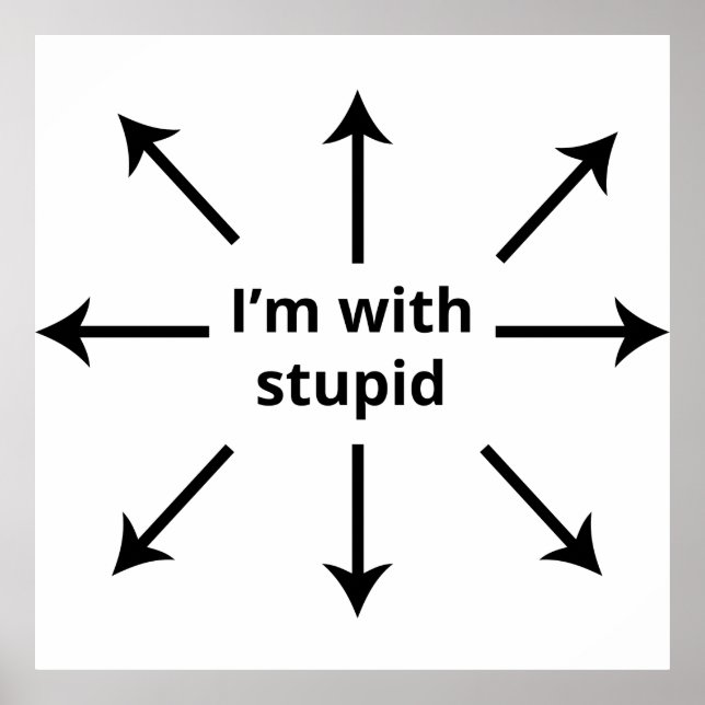 I'm with Stupid Poster (Front)