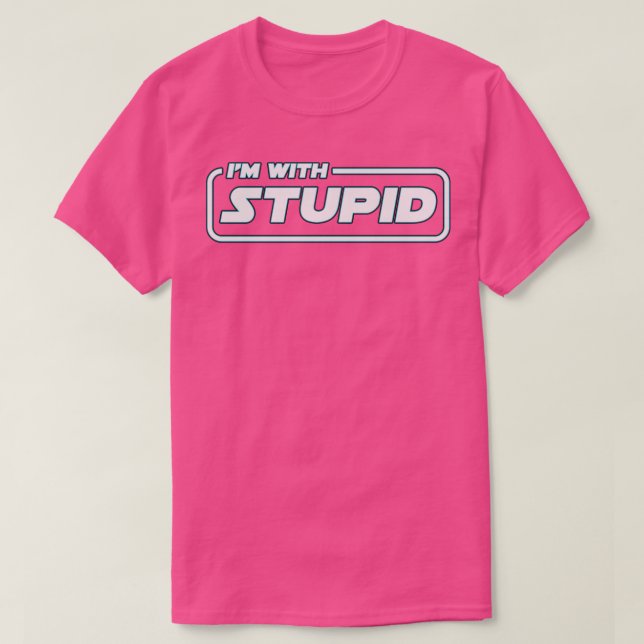 Im With Stupid T-Shirt (Design Front)
