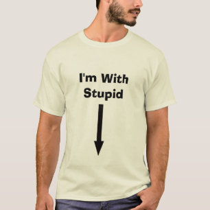 I'm With Stupid T-Shirt