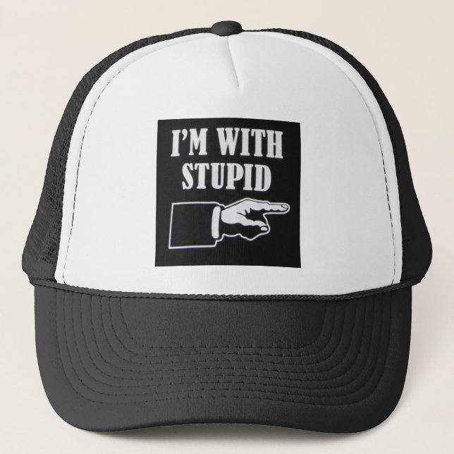 Im-With-Stupid Trucker Hat (Front)