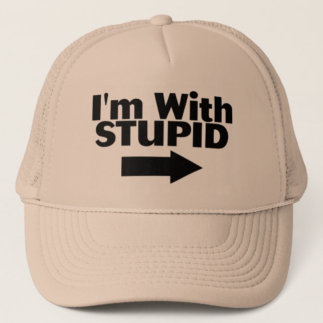 Im With Stupid Trucker Hat (Front)