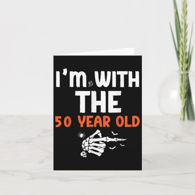 I'm With The 50 Year Old 50th Birthday Halloween C Card (Front)