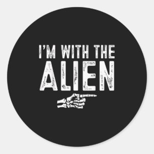 I'm With The Alien Easy Costume Halloween Couples Classic Round Sticker