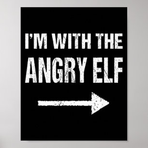 Im With The Angry Elf Halloween Poster