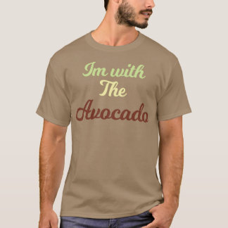 Im With The Avocado 2 2 T-Shirt