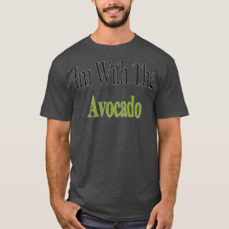 Im With The Avocado Avocado T-Shirt
