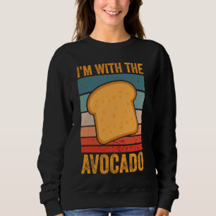 I'm With The Avocado Funny Avocado Vegetarian Vega Sweatshirt