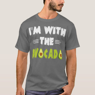 Im with the Avocado Party T-Shirt