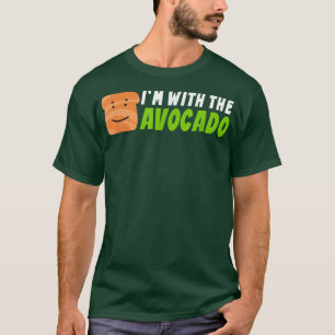 Im With The Avocado Toast 619 T-Shirt