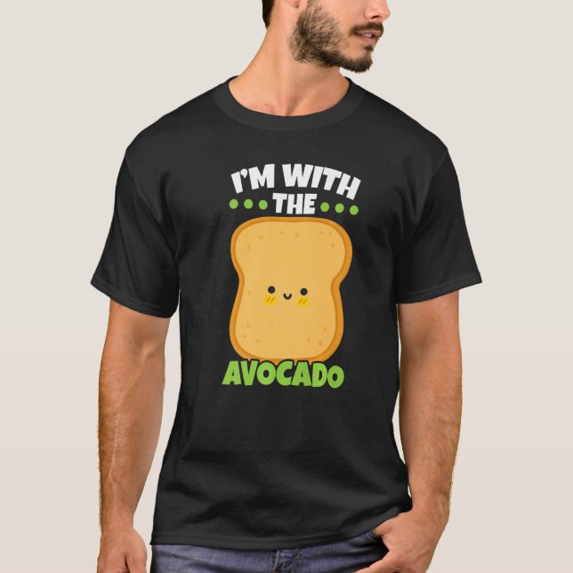I'm With The Avocado Toast Bread Halloween Matchin T-Shirt (Front)