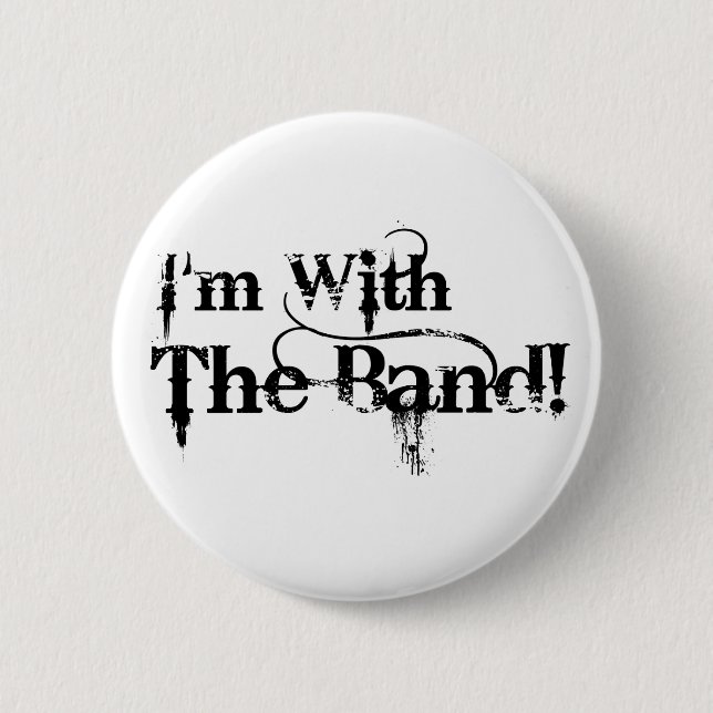 I'm With The Band! 6 Cm Round Badge (Front)