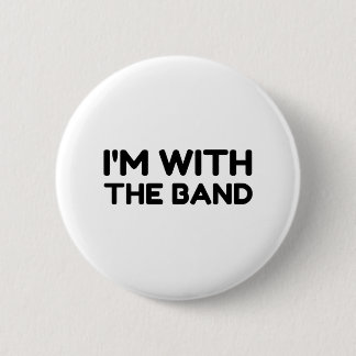 I'm With The Band 6 Cm Round Badge