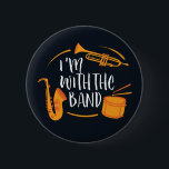 I'm With The Band Funny Cool Marching Band 6 Cm Round Badge<br><div class="desc">Funny marching band design for those playing saxophone, trumpet or drum in a band, orchestra or musical performance. Cool vintage retro band musician merchandise for band geek, band nerd or band camp. Perfect for marching band rehearsal and band practice for football game half-time show. Great gift for high school or...</div>