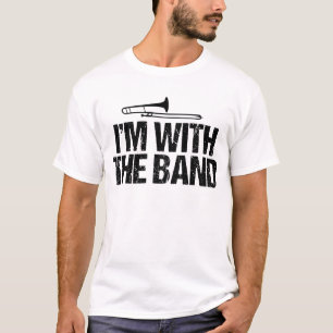 I'm with The Band Funny Trombone Player T-Shirt