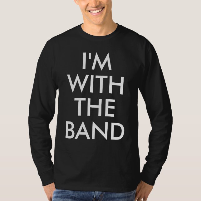 I'm with the band Mens Long sleeve Tshirt (Front)