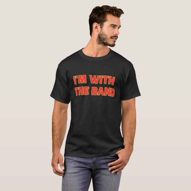 I'm With the Band T-Shirt (Front Full)
