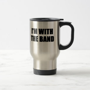 I'm With the Band Travel Mug