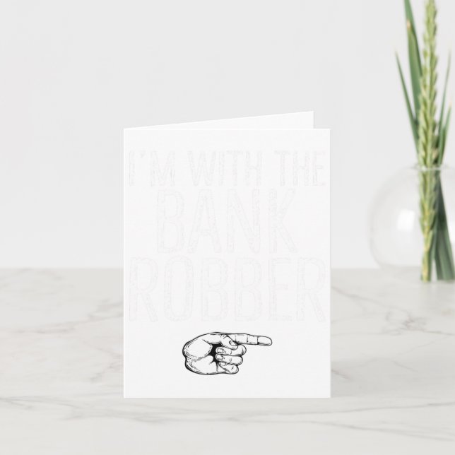 I'm With The Bank Robber Matching Costume Hallowee Card (Front)